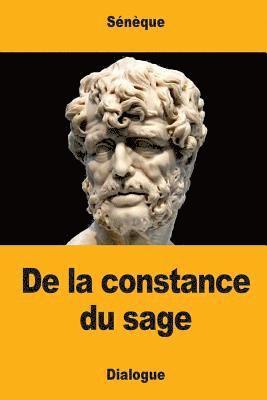 Sénèque - De la constance du sage: ou Que le sage n'est pas atteint par l'injure, Häftad