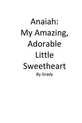 Anaiah: My Amazing, Adorable Little Sweetheart 1