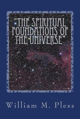 'The Spiritual Foundations of the Universe': The Origins, Character and Destiny of the Soul 1