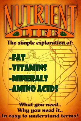 Nutrient life: What you need and why 1