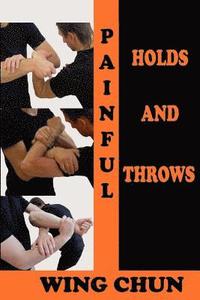 bokomslag Painful holds and throws in wing chun