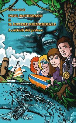 Paul McPherson E Il Potere Primordiale: I Custodi del Potere 1