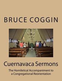 bokomslag Cuernavaca Sermons: The Homiletical Accompaniment to a Congregational Reorientation