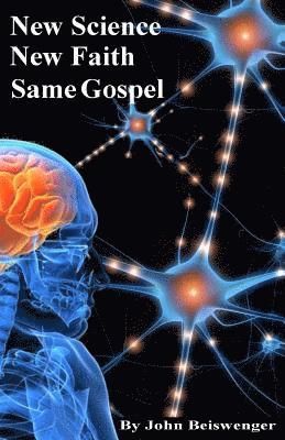 bokomslag New Science, New Faith, Same Gospel: With the Truth about Jesus