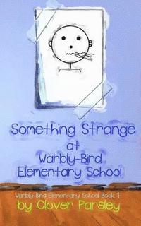 bokomslag Something Strange at Warbly-Bird Elementary School