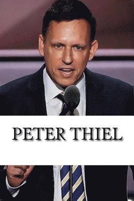 Peter Thiel: A Biography 1