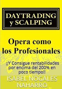 bokomslag DAYTRADING y SCALPING: Opera como los profesionales y Consigue rentabilidades por encima del 200% en poco tiempo!!