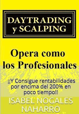 DAYTRADING y SCALPING: Opera como los profesionales y Consigue rentabilidades por encima del 200% en poco tiempo!! 1