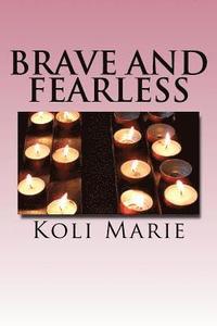 bokomslag Brave and Fearless: Poems from a Chronically Ill Mind