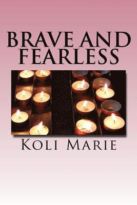 Brave and Fearless: Poems from a Chronically Ill Mind 1