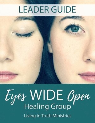 bokomslag Eyes Wide Open Healing Group: Leader Guide