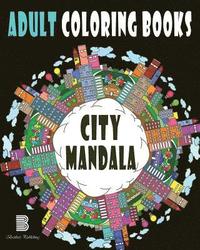 bokomslag Adult coloring books: City: Mandalas for Stress relief