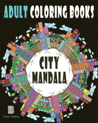 Adult coloring books: City: Mandalas for Stress relief 1