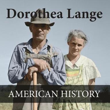 bokomslag Dorothea Lange American History: American History images Colorized