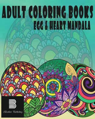 Adult coloring books: Egg & Heart Mandala: Mandalas for Stress relief