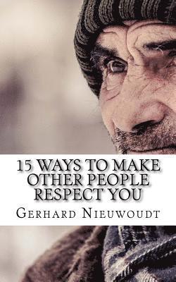 bokomslag 15 Ways To Make Other People Respect You