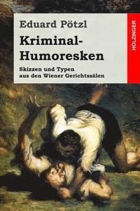 bokomslag Kriminal-Humoresken: Skizzen und Typen aus den Wiener Gerichtssälen