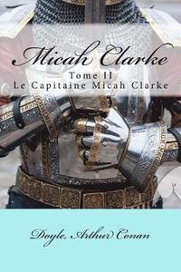 bokomslag Micah Clarke: Tome II Le Capitaine Micah Clarke