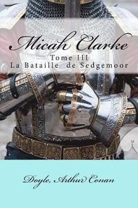 bokomslag Micah Clarke: Tome III La Bataille de Sedgemoor