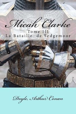 Micah Clarke: Tome III La Bataille de Sedgemoor 1