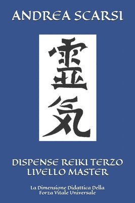 Andrea Scarsi Msc D, Andrea Scarsi Msc D., Andrea Scarsi Msc.D. - Dispense Reiki Terzo Livello Master, Häftad