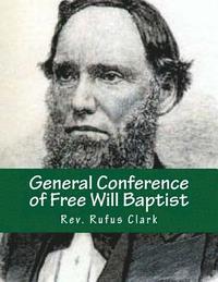 bokomslag General Conference of Free Will Baptist: Tenth Meeting - Conneaut, Ohio 1839