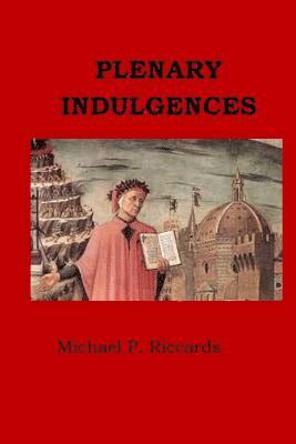 Michael P. Riccards - Plenary Indulgences, Häftad