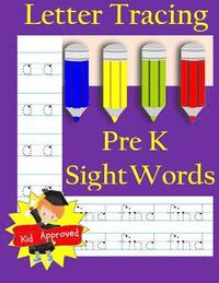 bokomslag Letter Tracing: Pre-Kindergarten Sight Words: Letter Books for Kindergarten: Pre-Kindergarten Sight Words Workbook and Letter Tracing