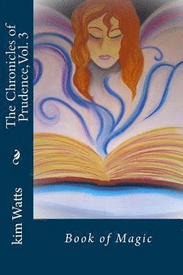 The Chronicles of Prudence, Vol. 3: Book of Magic 1