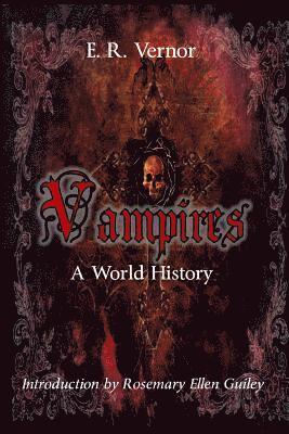 E. R. Vernor - Vampires A World History, Häftad