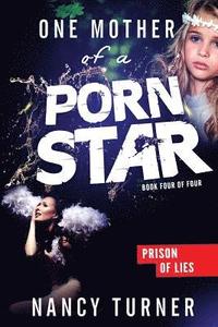 bokomslag One Mother of a Porn Star: Prison of Lies