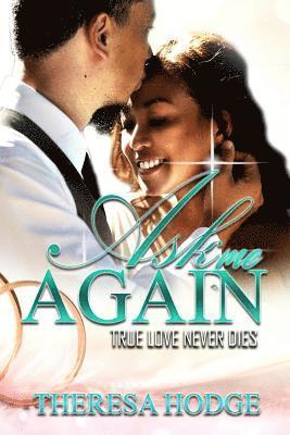 Ask Me Again: True Love Never Dies 1