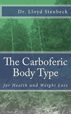 Lloyd Stenbeck - The Carboferic Body Type: for Health and Weight Loss, Häftad