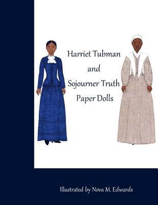 The Harriet Tubman and Sojourner Truth Paper Dolls 1