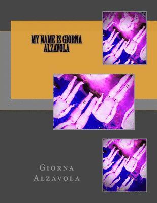 My Name is Giorna Alzavola 1
