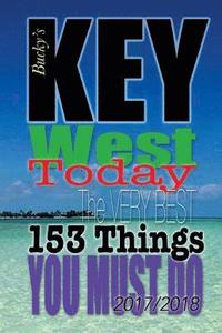 bokomslag Key West TODAY: The Very Best 153 Things You Must Do