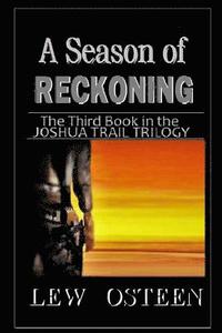 bokomslag A Season of Reckoning: The Third Book in The Joshua Trail Trilogy