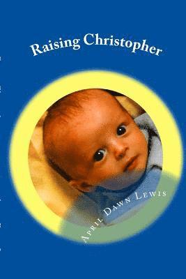 Raising Christopher: Based on a True Story 1