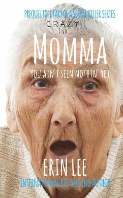 Momma: Prequel to Erin Lee's Diary of a Serial Killer Series 1