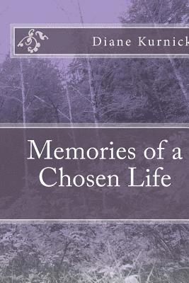 Memories of a Chosen Life 1