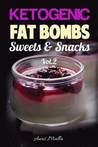 bokomslag Fat Bombs: 45 Fat Bombs Recipes for Ketogenic Diet, Sweet & Savory Snacks, Step by Step Low-Carbs & Gluten-Free Cookbook: Tastefu