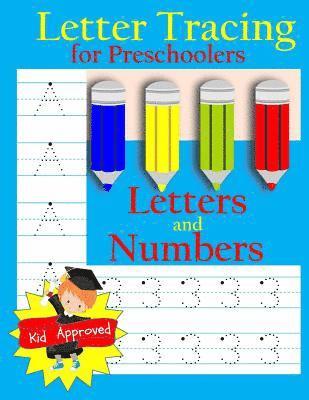 Letter Tracing: Preschool Letters and Numbers: Letter Books for Preschool: Preschool Activity Book: Preschool LetterTracing: Preschool 1