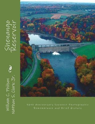 Shenango Reservoir: 50th Anniversary Souvenir Photographic Remembrance and Brief History 1