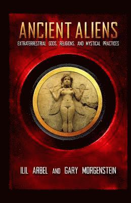 bokomslag Ancient Aliens: Marradians and Anunnaki: Volume Two: Extraterrestrial Gods, Religions, and Mystical Practices