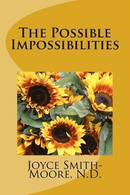 Joyce a. Smith-Moore N. D. - The Possible Impossibilities, Häftad