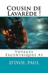 bokomslag Cousin de Lavarède !: Voyages Excentriques #3