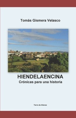 Tomás Gismera Velasco - Hiendelaencina: Crónicas para una Historia, Häftad