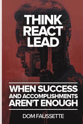 Think React Lead: When Success and Accomplishments Aren't Enough 1
