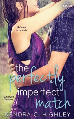 Kendra C. Highley - The Perfectly Imperfect Match, Häftad