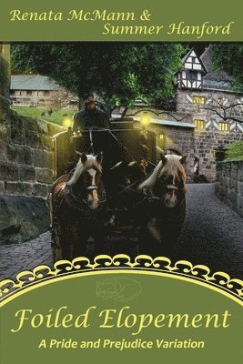 Foiled Elopement: A Pride and Prejudice Variation 1